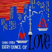 Charlie Carter - Every Ounce Of Love (2019)