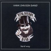 Hank Davison Band - Hard Way (2005)