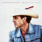 Aaron Watson - American Soul (2021) [Hi-Res]