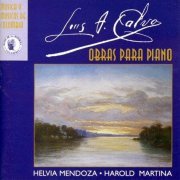 Helvia Mendoza, Harold Martina - Luis A. Calvo: Obras Para Piano (2000)