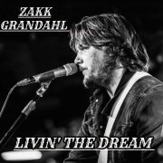 Zakk Grandahl - Livin' The Dream (2023)