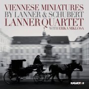 Lanner Quartet - Lanner & Schubert: Viennese Miniatures (2016)