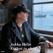 Jukka Helin - Kaihoa ja uhoa (2026)