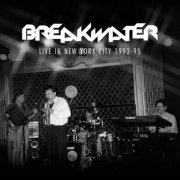 Breakwater - Live in New York City 1993-95 (2023)