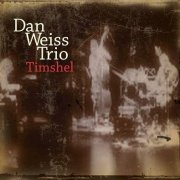 Dan Weiss Trio - Timshel (2010)