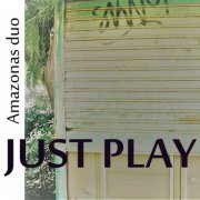 Amazonas Duo - Just Play (2019)