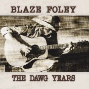 Blaze Foley - The Dawg Years (1975-1978) (2016)