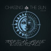 VA - Chasing the Sun: Tropical House Essentials, Vol.08 (2025)