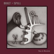 Built To Spill - You In Reverse (2006)