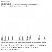 František Brikcius - Prague-Brno 2005: 6 Contemporary Composers for Solo Cello (2005)