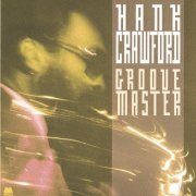 Hank Crawford - Groove Master (1990)