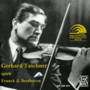 Gerhard Taschner & Walter Gieseking - Gehard Taschner spielt Franck & Beethoven (2025)