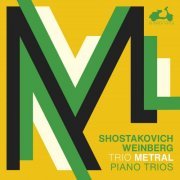 Trio Metral - Shostakovich, Weinberg: 3 Piano Trios (2021) [Hi-Res]