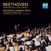 Orchestral Ensemble Seoul Gyu-Seo Lee - Beethoven: Symphony No.3, Op.55 "Eroica" (2022) [Hi-Res]