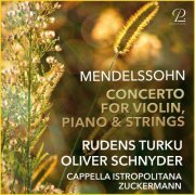 Rudens Turku - Mendelssohn: Concerto For Violin, Piano & Strings In D Minor (2020)