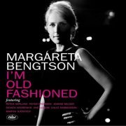 Margareta Bengtson - I'm Old Fashioned (2006)