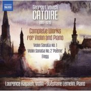 Laurence Kayaleh & Stéphane Lemelin - Catoire: Complete Works for Violin and Piano (2016) [Hi-Res]