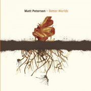 Matt Peterson - Better Worlds (2023)