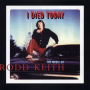 Rodd Keith - I Died Today (1996)