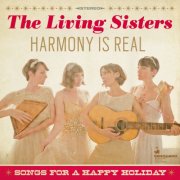 The Living Sisters - Harmony Is Real: Songs for a Happy Holiday (2014)