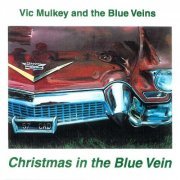 Vic Mulkey and the Blue Veins - Christmas in the Blue Vein (2000)