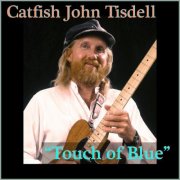 Catfish John Tisdell - Touch of Blue (2025)