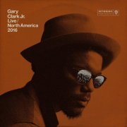 Gary Clark Jr. - Live North America 2016 (2017) [Hi-Res]