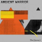 Ambient Warrior - Dub Journey's (2021/1995)