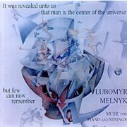 Lubomyr Melnyk - It Was Revealed Unto Us That Man Is The Centre Of The Universe... But Few Can Now Remember (1996)