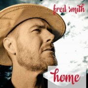 Fred Smith - Home (2024)