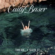 Caity Baser - There, I Said It (2025) Hi Res