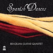 Brazilian Guitar Quartet - Spanish Dances (2014) [Hi-Res]