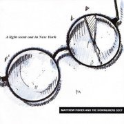 Matthew Fisher And The Downliners Sect - A Light Went Out In New York (1993)