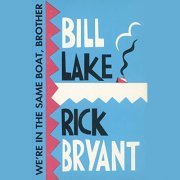 Bill Lake, Rick Bryant - We're in the Same Boat, Brother (2019)