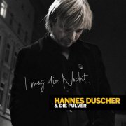 Hannes Duscher, Die Pulver - I mog die Nocht (2025) [Hi-Res]