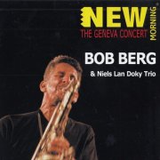 Bob Berg, Niels Lan Doky Trio - The Geneva Concert (2007)