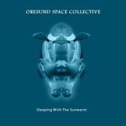 Øresund Space Collective - Sleeping with the Sunworm (2011)