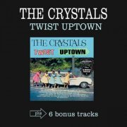 The Crystals - Twist Uptown (Bonus Track Version) (1962)