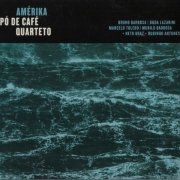 Pó de Café Quarteto - Amérika (2015)
