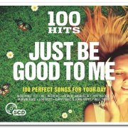 VA - 100 Hits - Just Be Good to Me [5CD Box Set] (2017)