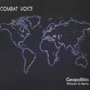 Combat Voice - Geopolitics Whispers and Agony (2014)