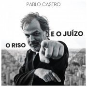 Pablo Castro - O Riso e o Juízo (2024)