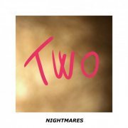 Two - Nightmares (2018)