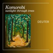 Deuter - Komorebi sunlight through trees (2024) [Hi-Res]