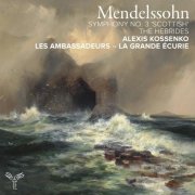 Les Ambassadeurs - La Grande Écurie, Alexis Kossenko - Mendelssohn: Symphony No. 3 -Scottish-, The Hebrides (2026) [Hi-Res]