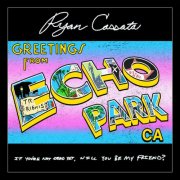 Ryan Cassata - Greetings from Echo Park (2025) Hi-Res