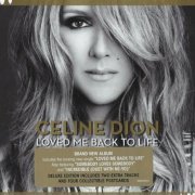 Celine Dion - Loved Me Back To Life (Deluxe Edition) (2013)