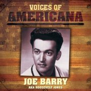 Joe Barry - Voices Of Americana: Joe Barry AKA Roosevelt Jones (2009)