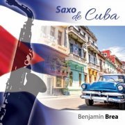 Benjamin Brea - Saxo de Cuba (2022)