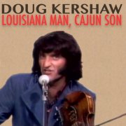 Doug Kershaw - Louisiana Man, Cajun Son (2016)